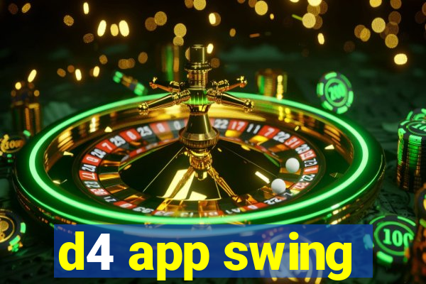 d4 app swing